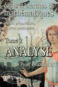 Cours et exercices de mathématiques : classes préparatoires, 1ers cycles universitaires. Vol. 2. Analyse