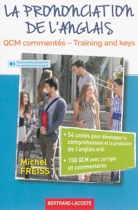 La prononciation de l'anglais : QCM commentés, training and keys : niveau B2-C1