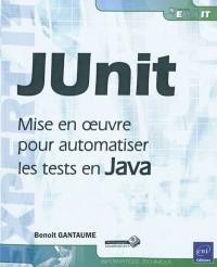 JUnit : mise en oeuvre pour automatiser les tests en Java