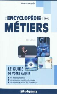 L'encyclopédie des métiers : le guide de votre avenir : 2011-2012