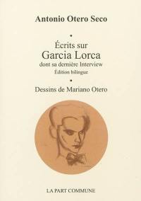 Ecrits sur Garcia Lorca dont sa dernière interview