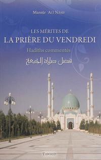 La prière du vendredi : hadîths commentés extraits du At-Tâj al-Jâmi' li-l-usûl fî ahâdîth ar-Rasûl