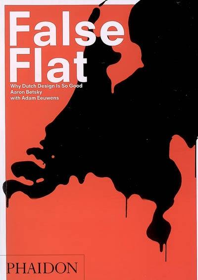 False flat : why dutch design is so good