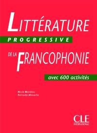 Littérature progressive de la francophonie : avec 750 activités