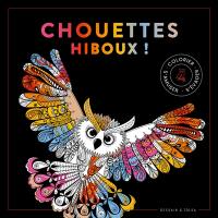 Chouettes hiboux ! : colorier, s'amuser, s'évader