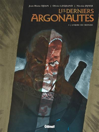 Les derniers Argonautes. Vol. 3. L'orbe du monde