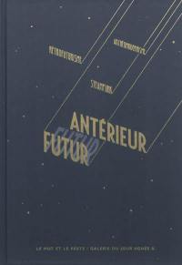 Futur antérieur : rétrofuturisme, archémodernisme, steampunk. Future perfect