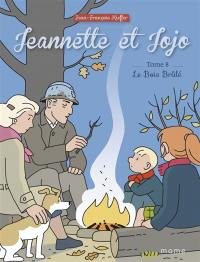 Jeannette et Jojo. Vol. 8. Le bois brûlé