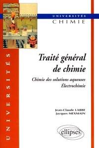 Traité général de chimie : chimie des solutions aqueuses, électrochimie