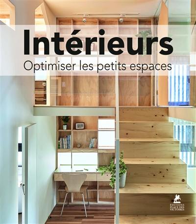 Intérieurs : optimiser les petits espaces. Smart & small interiors