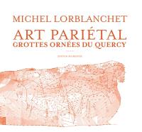 Art pariétal : grottes ornées du Quercy