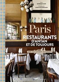 Paris : restaurants d'antan et de toujours. Paris'old favourite restaurants