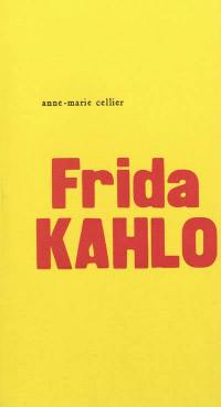 L'ultime cri de Frida Kahlo