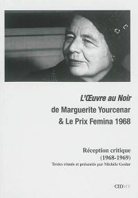 Bulletin CIDMY, n° 20. L'oeuvre au noir de Marguerite Yourcenar & le prix Femina 1968 : réception critique (1968-1969)