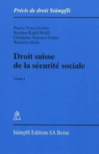 Droit suisse de la sécurité sociale. Vol. 1