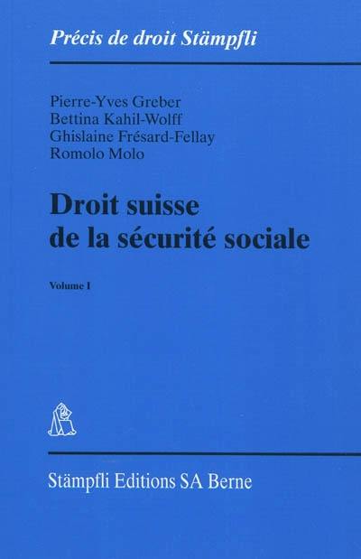 Droit suisse de la sécurité sociale. Vol. 1