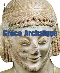 Grèce archaïque : 620-480 av. J.-C.