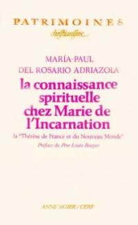 La connaissance spirituelle chez Marie de l'Incarnation : la Thérèse de France et du Nouveau monde