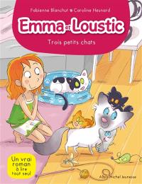 Emma et Loustic. Vol. 5. Trois petits chats