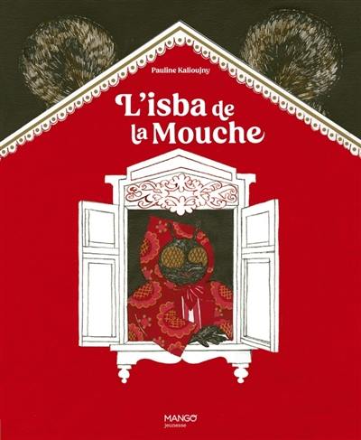 L'isba de la mouche : extrait de Contes populaires russes d'Alexandre Afanassiev