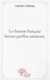 La chanson française battant pavillon américain