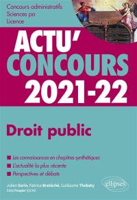 Droit public 2021-2022 : concours administratifs, Sciences Po, licence : cours et QCM