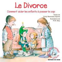 Le divorce : comment aider les enfants à passer le cap