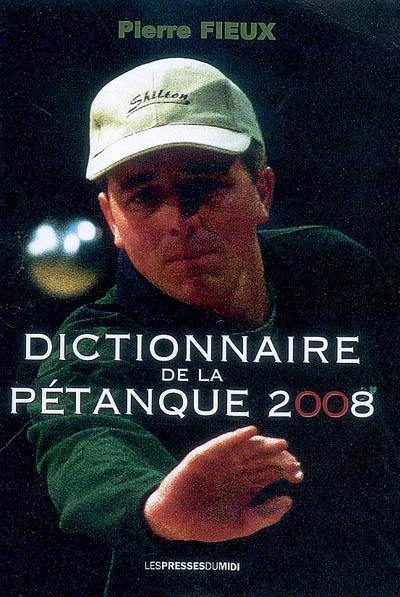 Dictionnaire de la pétanque 2008