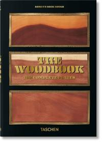 The woodbook : the complete plates. The woodbook : die vollständingen Tafeln. The woodbook : toutes les planches