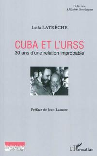 Cuba et l'URSS : 30 ans d'une relation improbable
