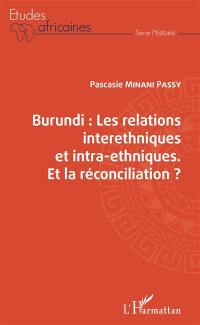 Burundi : les relations interethniques et intra-ethniques, et la réconciliation ?