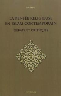 La pensée religieuse en islam contemporain : débats et critiques