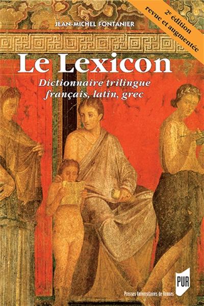 Le lexicon : dictionnaire trilingue français, latin, grec
