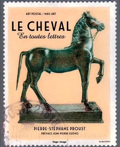 Le cheval en toutes lettres : art postal mail art