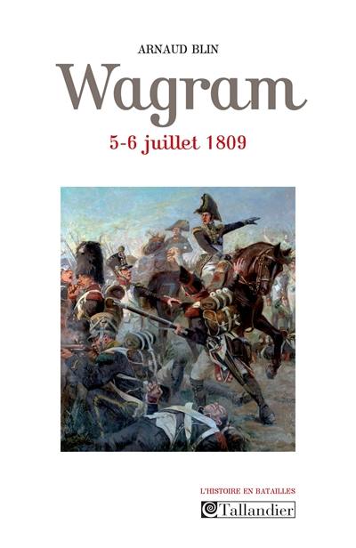 Wagram : 5-6 juillet 1809