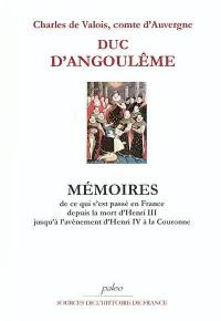 Mémoires : de ce qui s'est passé en France depuis la mort d'Henri III jusqu'à l'avènement d'Henri IV à la Couronne