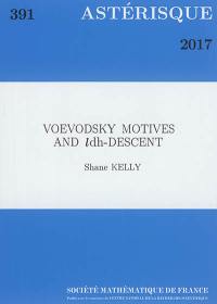 Astérisque, n° 391. Voevodsky motives and l dh-descent