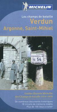 Les champs de bataille : Verdun, Argonne, Saint-Mihiel