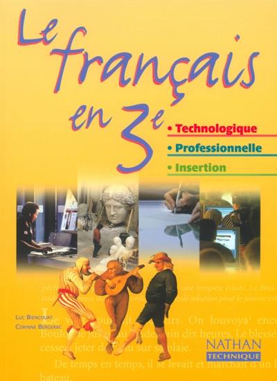 Français, 3e technologique et professionnelle, insertion : livre de l'élève
