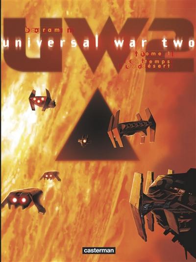 Universal war two. Vol. 1. Le temps du désert
