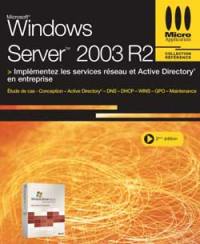 Windows Server 2003 R2 : implémentez les services réseau et Active Directory en entreprise : étude de cas, conception, Active Directory, DNS, DHCP, WINS, GPO, maintenance
