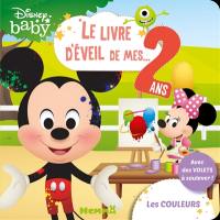 Disney baby : les couleurs : le livre d'éveil de mes... 2 ans