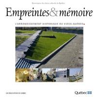 Empreintes & mémoire : arrondissement historique du Vieux-Québec