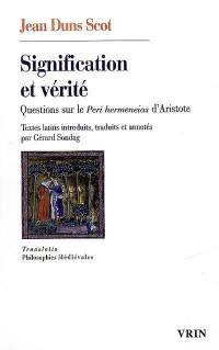 Signification et vérité : questions sur le Peri hermeneias d'Aristote