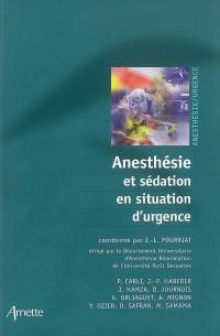 Anesthésie et sédation en situation d'urgence
