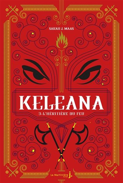 Keleana. Vol. 3. L'héritière du feu