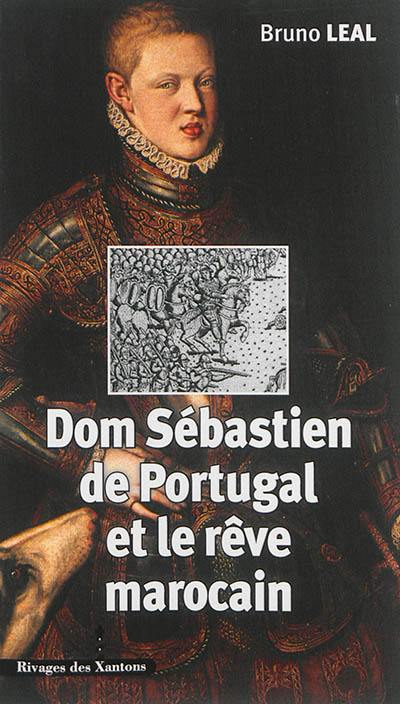 Dom Sébastien de Portugal (1554-1578) et le rêve marocain : autour du portrait de Christophe de Morais (1570)