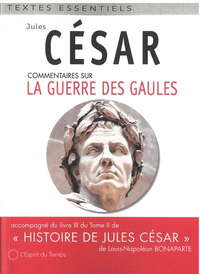 Commentaires sur la guerre des Gaules : accompagné du livre III du tome II de Histoire de Jules César de Louis-Napoléon Bonaparte