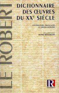 Dictionnaire des oeuvres du XXe siècle : littérature française et francophone