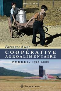 Parcours d'une coopérative agroalimentaire : Purdel, 1928-2008